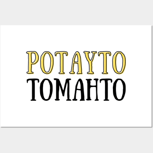 Potayto Tomahto Posters and Art